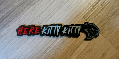 Here Kitty Kitty car badge