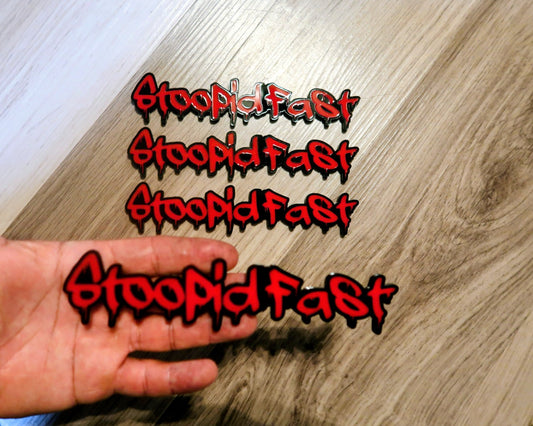 Stoopid Fast badges. Includes 2