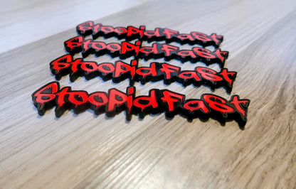 Stoopid Fast badges. Includes 2